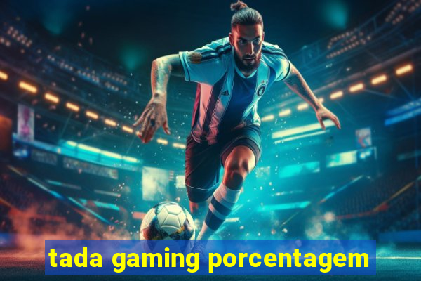 tada gaming porcentagem